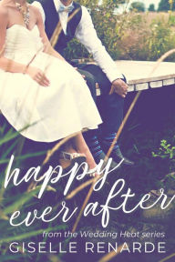 Title: Happy Ever After (Wedding Heat, #15), Author: Giselle Renarde