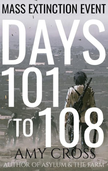 Days 101 to 108 (Mass Extinction Event, #7)