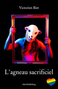 Title: L'agneau sacrificiel, Author: Victorien Biet