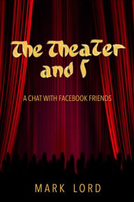 Title: The Theater and I, Author: Mark Lord