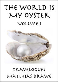 Title: The World Is My Oyster, Author: Matthias Drawe