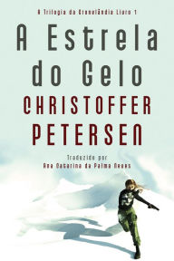 Title: A Estrela do Gelo (A Trilogia da Gronelândia, #1), Author: Christoffer Petersen