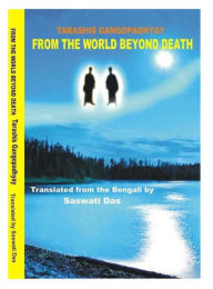 Title: From the World Beyond Death, Author: Tarashis Gangopadhyay