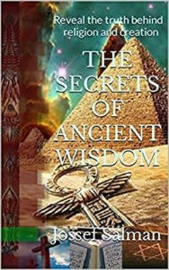 Title: The Secrets of Ancient Wisdom, Author: Jossef Salman