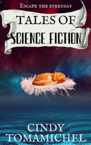 Title: Tales of Science Fiction (Short Stories, #3), Author: Cindy Tomamichel