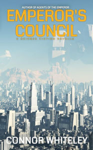 Title: Emperor's Council: A Science Fiction Novella (Agents of The Emperor Science Fiction Stories, #11), Author: Connor Whiteley