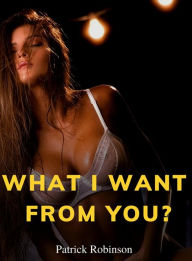 Title: What I Want from You? (Contract, #2), Author: Patrick Robinson