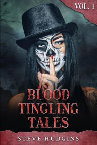 Title: Blood Tingling Tales Vol. 1, Author: Steve Hudgins