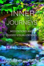Inner Journeys: Meditations and Guided Visualizations (Echoes of Light, #1)