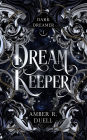 Dream Keeper (Dark Dreamer, #1)