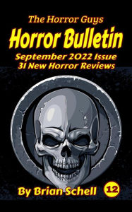Title: Horror Bulletin Monthly September 2022 (Horror Bulletin Monthly Issues, #12), Author: Brian Schell