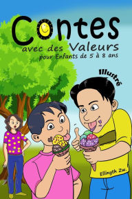 Title: Contes avec des Valeurs pour Enfants de 5 à 8 ans Illustré, Author: Ellinyth Zw.