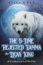 The 5-Time Rejected Gamma & the Lycan King (Coalescence of the Five, #1)