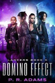 Title: Domino Effect (Lancers, #6), Author: P R Adams