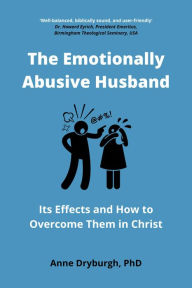 Title: The Emotionally Abusive Husband (Overcoming Emotional Abuse Series, #2), Author: Anne Dryburgh