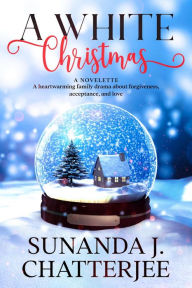 Title: A White Christmas, Author: Sunanda J. Chatterjee