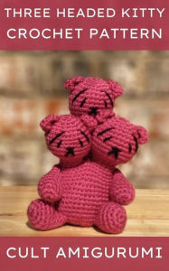 Title: Three Headed Kitty Crochet Pattern, Author: Chy Yffone