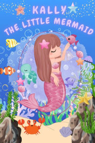 Title: Kally the Little Mermaid, Author: Alicia mat