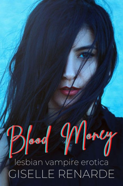 Blood Money Lesbian Vampire Erotica By Giselle Renarde Ebook Barnes Noble