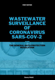 Title: Wastewater surveillance of coronavirus SARS-CoV-2 and the GDPR, Author: Danny Mekic