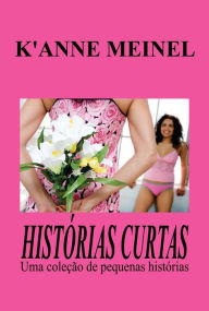 Title: Histórias Curtas, Author: K'Anne Meinel