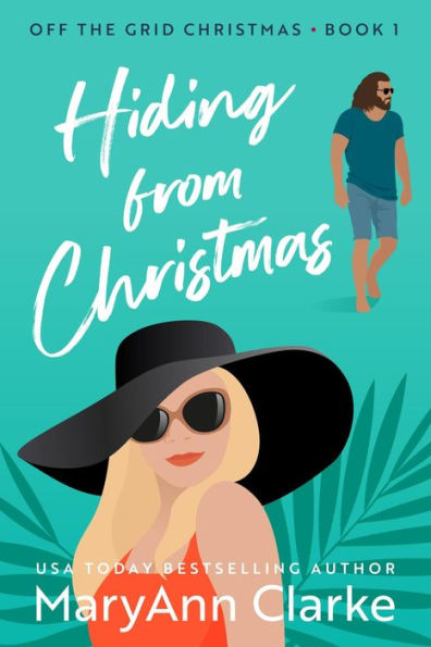 Hiding From Christmas (Off The Grid Christmas Trilogy, #1)