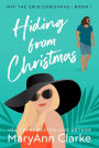 Hiding From Christmas (Off The Grid Christmas Trilogy, #1)
