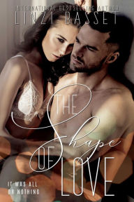 Title: The Shape Of Love, Author: Linzi Basset