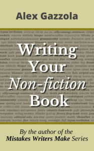 Title: Writing Your Non-Fiction Book, Author: Alex Gazzola