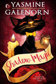 Title: Shadow Magic (Magic Happens, #1), Author: Yasmine Galenorn