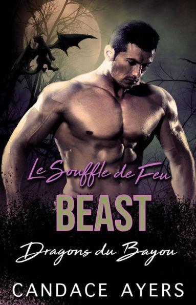 Le Souffle de Feu: Beast (Dragons du Bayou, #1)