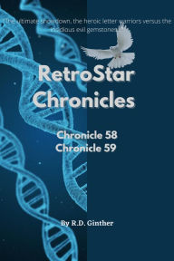 Title: Chronicle 58 Anno Stellae 8732, Chronicle 59 Anno Stellae 10,272 (RetroStar Chronicles, #3), Author: R.D. Ginther