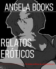 Title: Relatos eróticos, Author: Angela Books