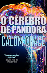 Title: O cérebro de Pandora, Author: Calum Chace