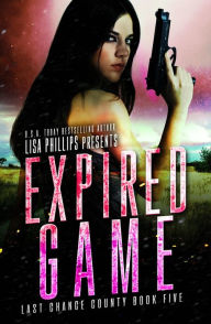 Title: Expired Game (Last Chance County, #5), Author: Lisa Phillips