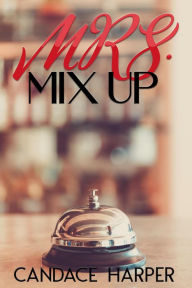 Title: Mrs Mix Up, Author: Candace Harper