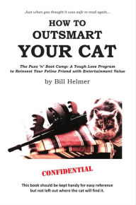 Title: How to Outsmart Your Cat, Author: Bill Helmer