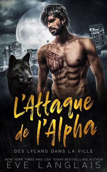 L'Attaque de l'Alpha (Des Lycans dans la Ville, #1)