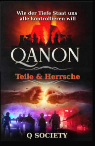 Title: Qanon - Teile & Herrsche - Wie der Tiefe Staat uns alle kontrollieren will, Author: Andreas M. B. Gross