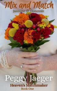 Title: Mix & Match (Heaven's Matchmaker), Author: Peggy Jaeger