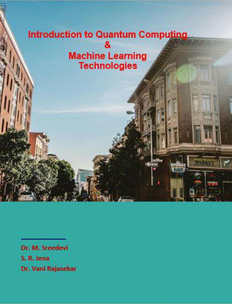 Introduction to Quantum Computing & Machine Learning Technologies (1, #1)