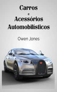 Title: Carros e Acessórios Automobilísticos (Como faz..., #123), Author: Owen Jones