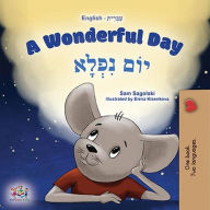 Title: A Wonderful Day ???? ??????? (English Hebrew Bilingual Collection), Author: Sam Sagolski
