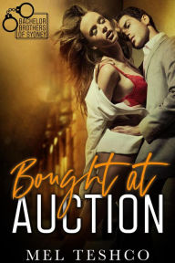 Title: Bought at Auction (Bachelor Brothers of Sydney, #2), Author: Mel Teshco