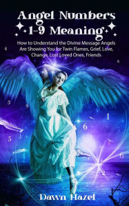 Title: Angel Numbers 1-9 Meaning (Angel and Spiritual), Author: Dawn Hazel
