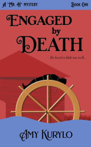 Title: Engaged By Death (Mr. H Mystery, #1), Author: Amy Kurylo