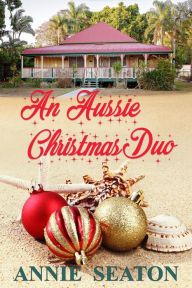 Title: An Aussie Christmas Duo, Author: Annie Seaton