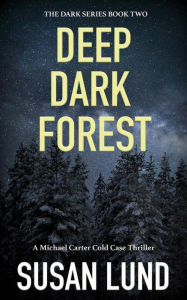 Title: Deep Dark Forest (The Dark Series, #2), Author: Susan Lund