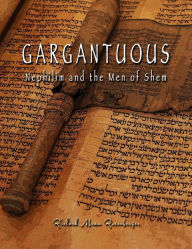 Title: Gargantuous Nephilim and the Men of Shem, Author: Richard Abram Rosenberger