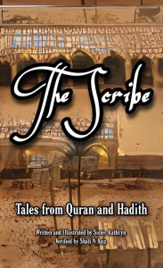 Title: The Scribe (Tales from Quran and Hadith, #3), Author: Sister Kathryn